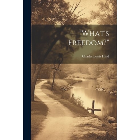 What S Freedom Paperback Legare Street Press English