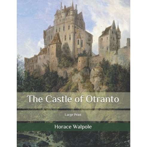 The Castle Of Otranto Large Print Paperback Independently Published