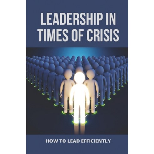 영문도서 Leadership In Times Of Crisis How To Lead Efficiently Learner