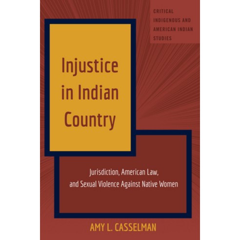 Injustice In Indian Country Jurisdiction American Law And