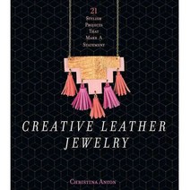 Creative Leather Jewelry: 21 Stylish Projects That Make a Statement, Lark Books