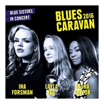 Ina Forsman & Layla Zoe & Tasha Taylor - Blues Caravan 2016 (Deluxe Edition) EU수입반, 2CD