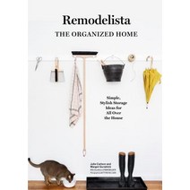 Remodelista: The Organized Home: Simple Stylish Storage Ideas for All Over the House Hardcover, Artisan Publishers