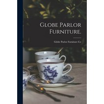 (영문도서) Globe Parlor Furniture. Paperback, Hassell Street Press, English, 9781014319340