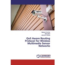 QoS Aware Routing Protocol for Wireless Multimedia Sensor Networks Paperback, LAP Lambert Academic Publishing