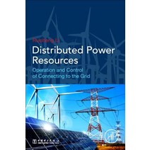 (영문도서) Distributed Power Resources: Operation and Control of Connecting to the Grid Paperback, Academic Press, English, 9780128174470