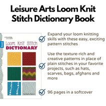 Leisure Arts Loom Knit Stitch Dictionary - Knitting Books and patterns for beginners will expand you