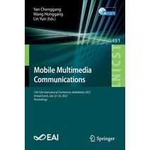 (영문도서) Mobile Multimedia Communications: 15th Eai International Conference Mobimedia 2022 Virtual ... Paperback, Springer, English, 9783031239014