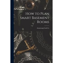 (영문도서) How to Plan Smart Basement Rooms Paperback, Hassell Street Press, English, 9781015020870