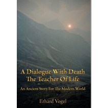 A Dialogue With Death The Teacher Of Life: An Ancient Story For The Modern World Hardcover, Nataraja Yoga Ashram