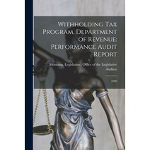 (영문도서) Withholding Tax Program Department of Revenue: Performance Audit Report: 1990 Paperback, Legare Street Press, English, 9781017742824