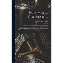 (영문도서) Pneumatic Conveying; a Concise Treatment of the Principles Methods and Applications of Pneum... Hardcover, Legare Street Press, English, 9781017188202
