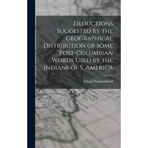 (영문도서) Deductions Suggested by the Geographical Distribution of Some Post-Columbian Words Used by th... Hardcover, Legare Street Press, English, 9781013931345