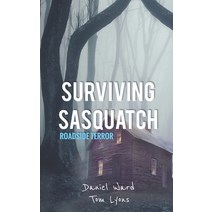 (영문도서) Surviving Sasquatch: Roadside Terror Paperback, Independently Published, English, 9798638483593