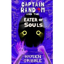 Captain Random and the Eater of Souls Paperback, Hayden Gribble, English, 9781999865931