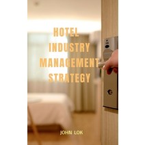 (영문도서) Hotel Industry Management Strategy Paperback, Notion Press, English, 9798887339474