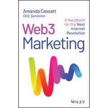 (영문도서) Web3 Marketing: A Handbook for the Next Internet Revolution Hardcover, Wiley, English, 9781394171958