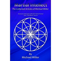(영문도서) Martial Intellect: The Collective Martial Arts Articles of Michael Miller Paperback, Createspace Independent Pub..., English, 9781495389627