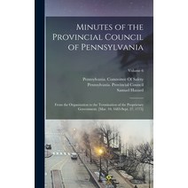 (영문도서) Minutes of the Provincial Council of Pennsylvania: From the Organization to the Termination o... Hardcover, Legare Street Press, English, 9781016491501