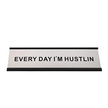 Every Day I AM Hustlin 2” x 8” Funny Desk Plate Sign Novelty Nameplate (Silver Plate with Black Hold, 1