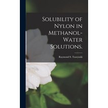 (영문도서) Solubility of Nylon in Methanol-water Solutions. Hardcover, Hassell Street Press, English, 9781014064646