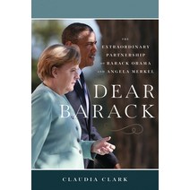 (영문도서) Dear Barack: The Extraordinary Partnership of Barack Obama and Angela Merkel Paperback, Disruption Books, English, 9781633310575
