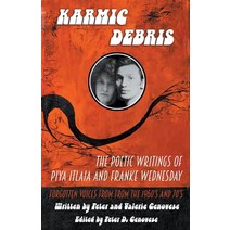 (영문도서) Karmic Debris: The Poetic Writings of Franke Wednesday and Piya Italia Paperback, Peter Genovese, English, 9798201729509