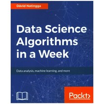 Data Science Algorithms in a Week:, Packt Publishing