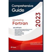 (영문도서) Mastering Fortran: A Comprehensive Guide to Programming in Fortran Paperback, Independently Published, English, 9798377847472