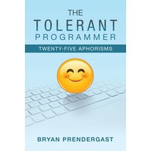 (영문도서) The Tolerant Programmer: Twenty-Five Aphorisms Paperback, iUniverse, English, 9781663249319