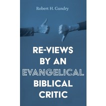 (영문도서) Re-Views by an Evangelical Biblical Critic Hardcover, Cascade Books, English, 9781666741513