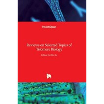 (영문도서) Reviews on Selected Topics of Telomere Biology Hardcover, Intechopen, English, 9789535108498