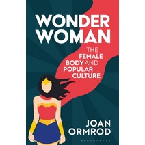 Wonder Woman: The Female Body and Popular Culture Paperback, Bloomsbury Academic