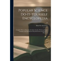 (영문도서) Popular Science Do-it-yourself Encyclopedia; Complete How-to Series for the Entire Family Wr... Paperback, Hassell Street Press, English, 9781015127579