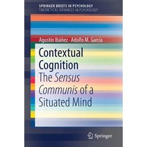Contextual Cognition: The Sensus Communis of a Situated Mind Paperback, Springer