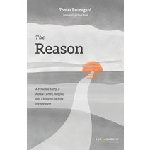 (영문도서) The Reason: A Personal Story a Media Career Jungles and Thoughts on Why We Are Here Paperback, Independently Published, English, 9798378859504