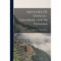 (영문도서) Sketches Of Spanish-colonial Life In Panama Paperback, Legare Street Press, English, 9781017268430