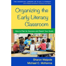 (영문도서) Organizing the Early Literacy Classroom: How to Plan for Success and Reach Your Goals Hardcover, Guilford Publications, English, 9781462526536