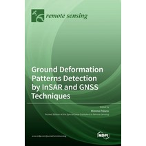 (영문도서) Ground Deformation Patterns Detection by InSAR and GNSS Techniques Hardcover, Mdpi AG, English, 9783036568867