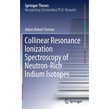Collinear Resonance Ionization Spectroscopy of Neutron-Rich Indium Isotopes Hardcover, Springer, English, 9783030541880