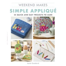 Weekend Makes: Simple Applique: 25 Quick and Easy Projects to Make Paperback, GMC Publications, English, 9781784945503