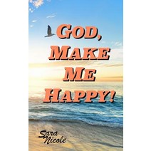 (영문도서) God Make Me Happy! Paperback, Independently Published, English, 9781075455001