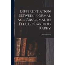 (영문도서) Differentiation Between Normal and Abnormal in Electrocardiography Paperback, Hassell Street Press, English, 9781014299178