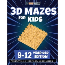 3D Mazes For Kids - 9-12 Year Old Edition - Fun Activity Book Of Mazes For Girls And Boys (9-12) Paperback, Brain Trainer