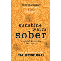 (영문도서) Sunshine Warm Sober: Unexpected Sober Joy That Lasts Paperback, Aster, English, 9781783255405