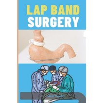 (영문도서) Lap band Surgery Paperback, Independently Published, English, 9798525189003