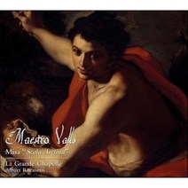 [CD] La Grande Chapelle 프란체스코 발스: 미사 `스칼라 아레티나` (Valls F: Missa Scala Aretina)