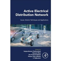 (영문도서) Active Electrical Distribution Network: Issues Solution Techniques and Applications Paperback, Academic Press, English, 9780323851695