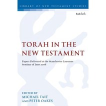 Torah in the New Testament: Papers Delivered at the Manchester-Lausanne Seminar of June 2008 Paperback, Bloomsbury Publishing PLC