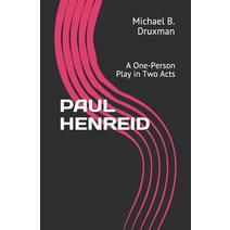 Paul Henreid: A One-Person Play in Two Acts Paperback, Independently Published